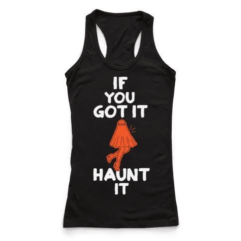 if you got it haunt it shirt