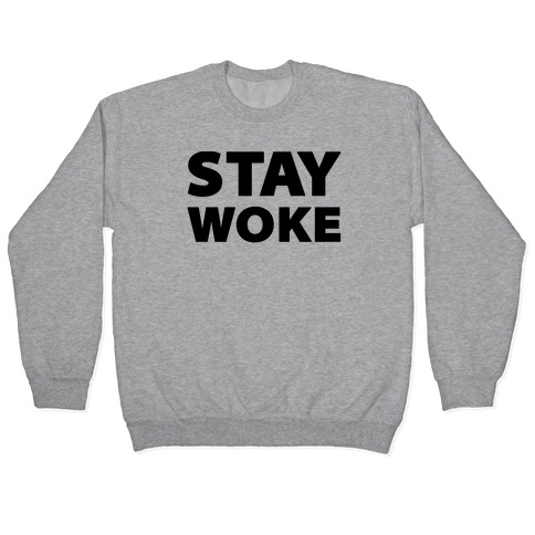 Stay Woke Pullover