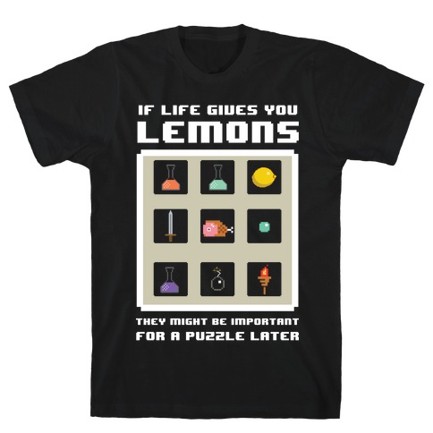 If Life Gives You Lemons They Might Be for A Puzzle Later T-Shirt