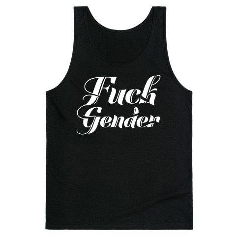 F*** Gender Tank Top