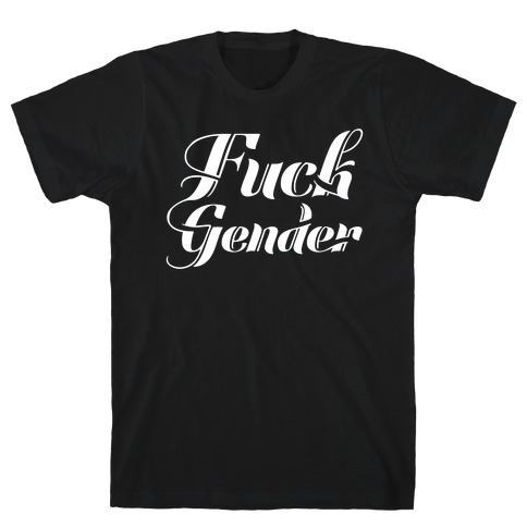 F*** Gender T-Shirt