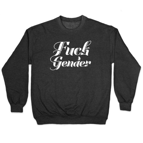 F*** Gender Pullover