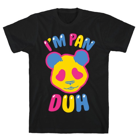 I'm Pan Duh T-Shirt