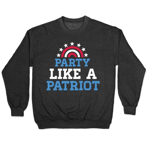 Party Like a Patriot Pullover