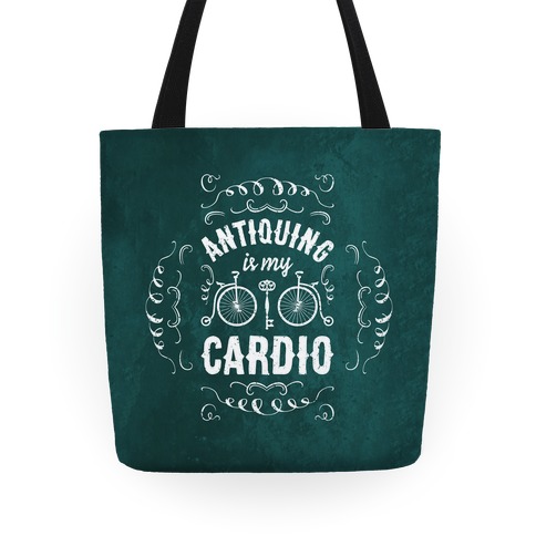 Antiquing Is My Cardio Tote