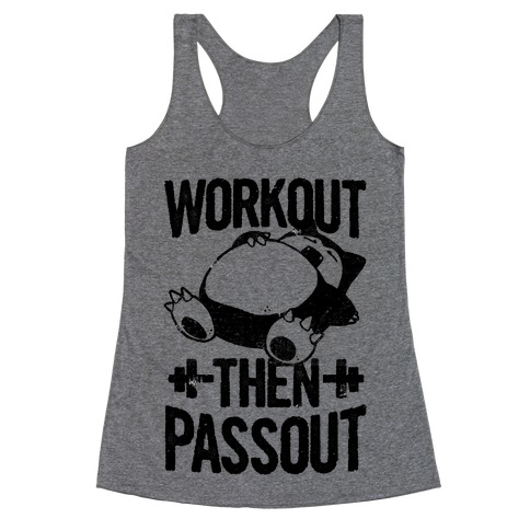 Workout then Passout (Snorlax) Racerback Tank Top