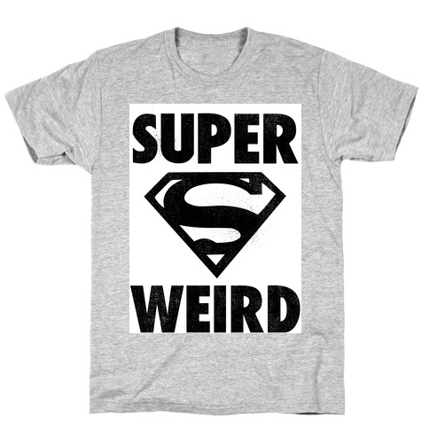 Super Weird T-Shirt