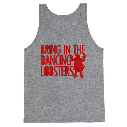 Bring In The Dancing Lobsters Tank Top