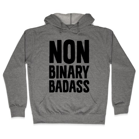 Non Binary Badass Hooded Sweatshirt