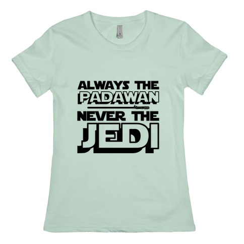 Padawan jedi never the the always Problem (not