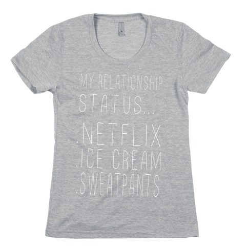 My Relationship Status... Womens T-Shirt