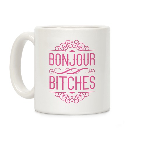 Bonjour Bitches Coffee Mug