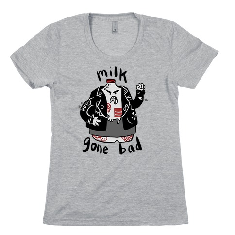 Milk Gone Bad Womens T-Shirt