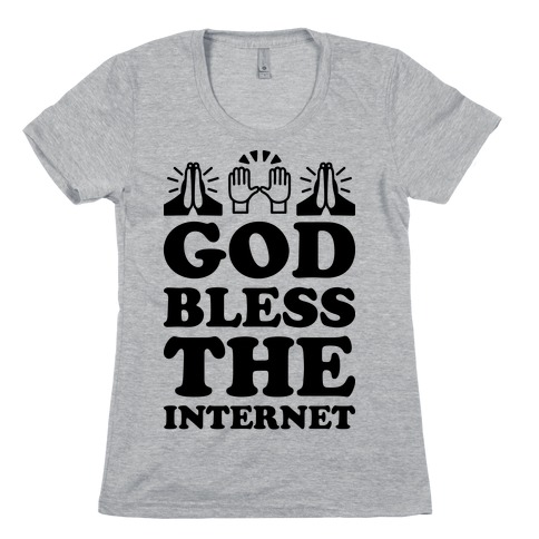God Bless The Internet Womens T-Shirt
