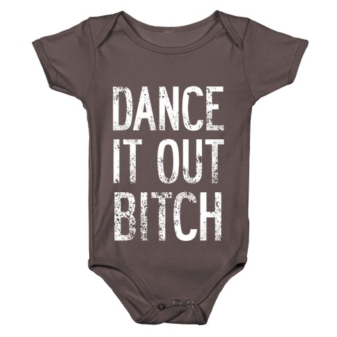 Dance It Out Bitch Baby One-Piece