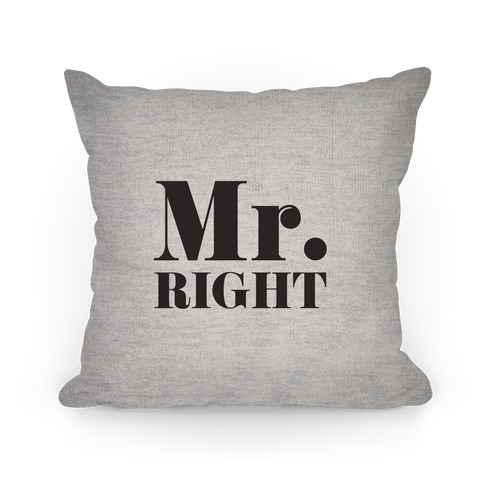 Mr. Right (of mr. & mrs. set) Pillow