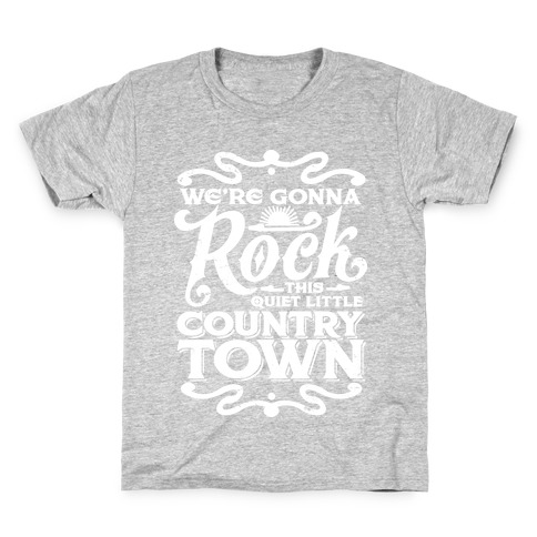 We're Gonna Rock This Country Town Kids T-Shirt