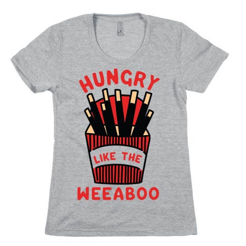 Hungry Like The Weaboo Womens T-Shirt