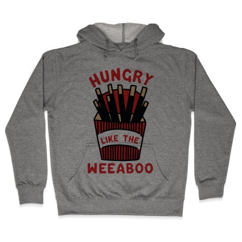 Hungry Like The Weaboo Hooded Sweatshirt