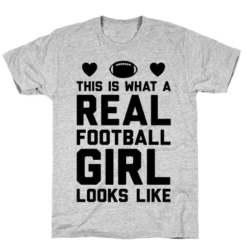 This Is What A Real Football Girl Looks Like T-Shirt