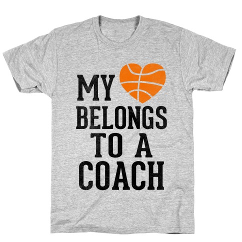 My Heart Belongs to a Basketball Coach (Baseball Tee) T-Shirt
