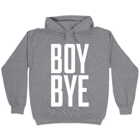 boy bye hoodie