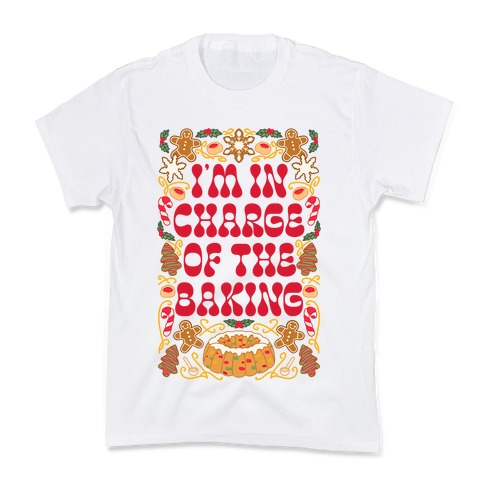 I'm In Charge Of the Baking (Christmas) Kids T-Shirt