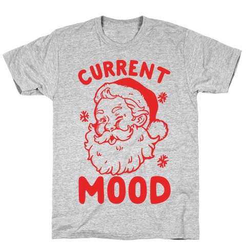 Current Mood: Christmas T-Shirt