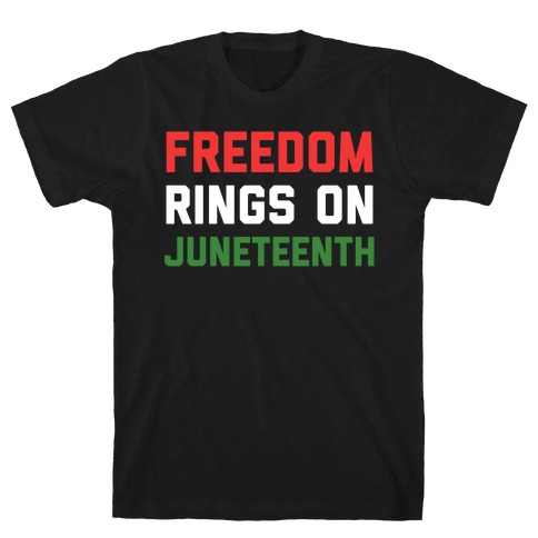 Freedom Rings On Juneteenth T-Shirt