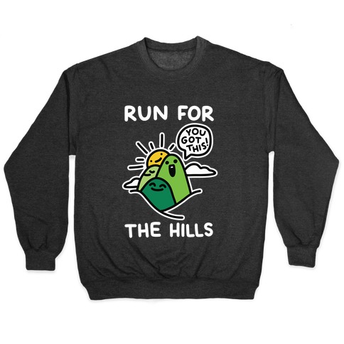 Run For The Hills Pullover