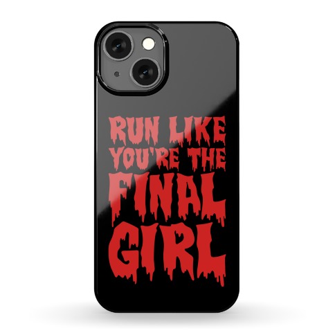 Run Like You're The Final Girl Phone Case