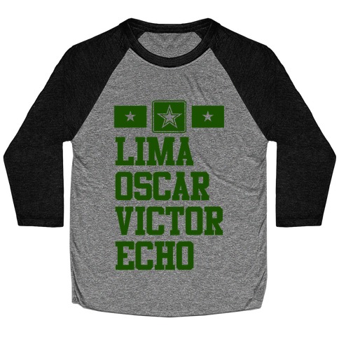 Lima Oscar Victor Echo (Army) Baseball Tee