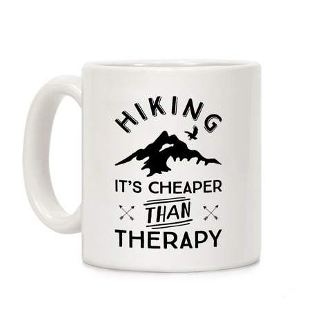 Hiking It's Cheaper Than Therapy Coffee Mug