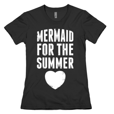 Mermaid for the Summer (White Ink) Womens T-Shirt