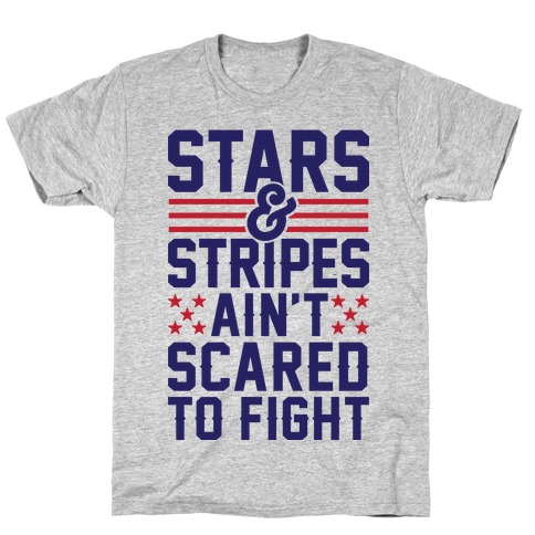 Stars And Stripes Ain't Scared To Fight T-Shirt