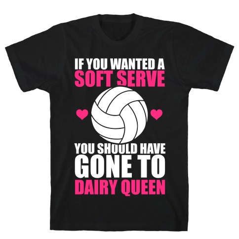 If You Wanted A Soft Serve T-Shirt