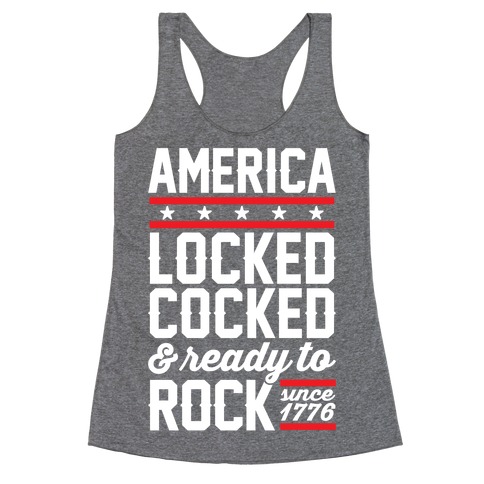 America Locked Cocked And Ready To Rock Racerback Tank Top