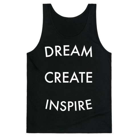 DREAM, CREATE, INSPIRE Tank Top