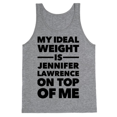 Ideal Weight (Jennifer Lawrence) Tank Tops | LookHUMAN