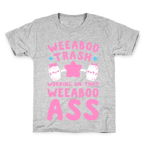 Weeaboo Trash Working on That Weeaboo Ass Kids T-Shirt