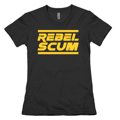 Rebel Scum Womens T-Shirt