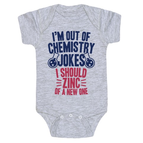 I'm Out of Chemistry Jokes Baby One-Piece