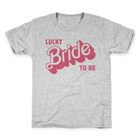 Lucky Bride to Be Kids T-Shirt