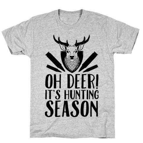 Oh Deer! It's Hunting Season T-Shirt