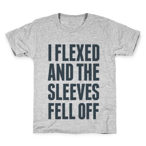 I Flexed and the Sleeves Fell Off Kids T-Shirt
