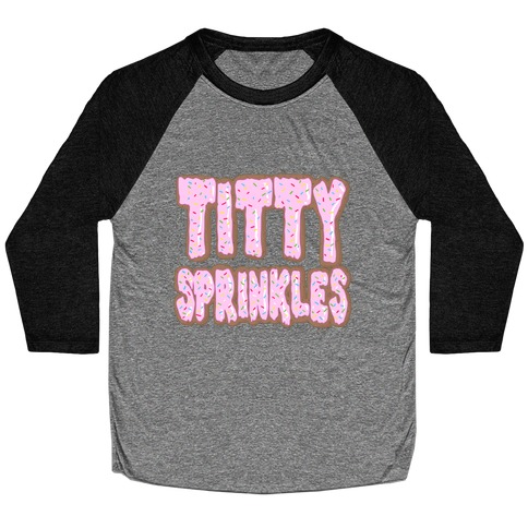 Titty Sprinkles Baseball Tee