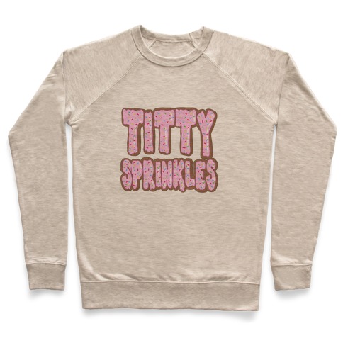 Titty Sprinkles Pullover