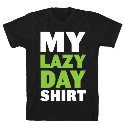 Lazy Day T-Shirt