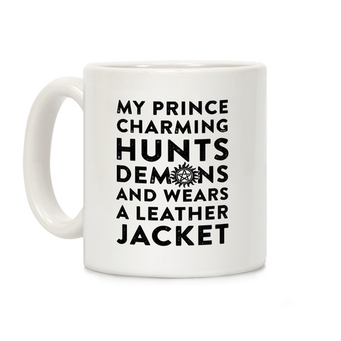 My Prince Charming Hunts Demons Coffee Mug