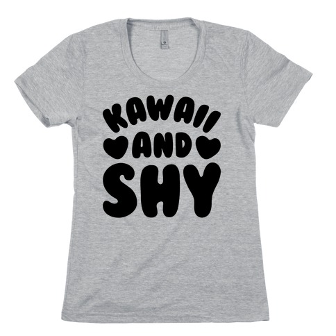 Kawaii and Shy Womens T-Shirt